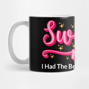 Swiftie Mom I Had The Best Day With You Funny Mothers Day Mug